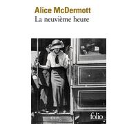 Alice McDermott – La neuvième heure – Traduit par Cécile Arnaud – Gallimard