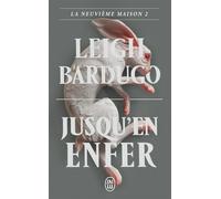 La Neuvième Maison Jusqu'en enfer - Leigh Bardugo - J'ai Lu - Poche - Roman