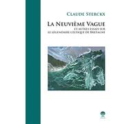 La Neuvième Vague et autres essais sur le légendaire celtique de Bretagne