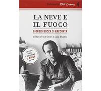 La neve e il fuoco. Ritratto di Giorgio Bocca. DVD. Con libro