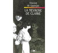 La névrose de classe Trajectoire sociale et conflits d'identité - Vincent de Gauléjac - Hommes Et Groupes - broché - Essai