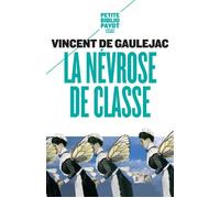 La Névrose de classe Trajectoire sociale et conflits d'identité - Vincent de Gaulejac - Payot - Poche - Essai