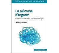 La névrose d'organe - Jacquy Chemouni - In Press Eds - broché - Etude