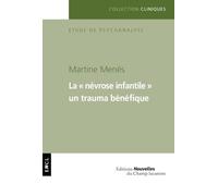 La "Névrose Infantile - Un Trauma Bénéfique