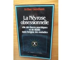 La nevrose obsessionnelle / role des forces psychiques et du diable dans l'origine des maladies