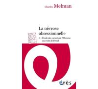 La névrose obsessionnelle: Tome 2 : Etude des carnets de L'homme aux rats de Freud