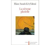 La Nevrose plurielle Eliane Amado Lévy-Valensi (Auteur)