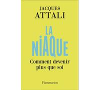 La niaque Comment devenir plus que soi - Jacques Attali - Flammarion - broché - Essai