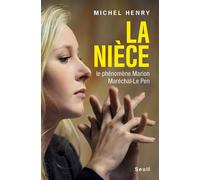 La Nièce Le phénomène Marion Maréchal-Le Pen - Michel Henry - Seuil - broché - Essai