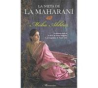 La nieta de la Maharani/ The Maharani's Hidden Granddaughter Maha Akhtar (Auteur)