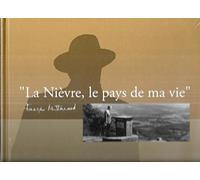 La Nièvre, le pays de ma vie, François Mitterrand:histoire de Nièvre, 1946-1996
