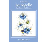La Nigelle: Graine de la Baraka