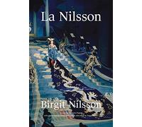 La Nilsson: My Life in Opera