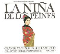 La Nina De Los Pein - Grandi Cantori Del Flamenco, Vol.3