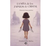 La niña de los zapatos de cristal: Memorias de una cuidadora