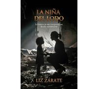 La niña del lodo: La historia de una inmigrante que decidió reconstruirse