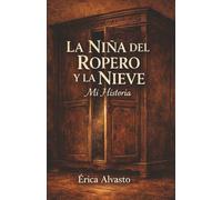La niña del ropero y la nieve: Mi historia