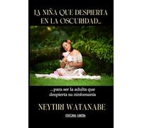 La niña que despierta en la oscuridad: ... para ser la adulta que despierta su ninfomanía