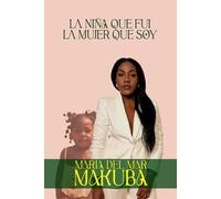 LA NIÑA QUE FUI, LA MUJER QUE SOY
