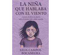 La niña que hablaba con el viento: Cuando el silencio duele, solo el viento sabe cómo curarlo
