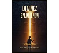 LA NIÑEZ ENJAULADA: Voces desde el Abismo