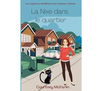 La Nixe dans le quartier: Les mystères douillettes d'un chasseur d'âmes