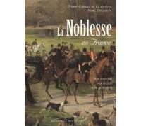 La Noblesse en France : Son histoire, ses règles, son actualité
