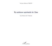 La noblesse spirituelle de l'âme: Les gens de l'Amour – L'Harmattan