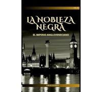 LA NOBLEZA NEGRA: ElL IMPERIO ANGLOVENECIANO