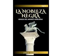 LA NOBLEZA NEGRA: Génesis del Imperio Veneciano
