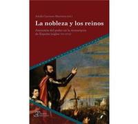 La Nobleza Y Los Reinos AnatomA Del Poder En La MonarquA D - [Livre en VO] Adolfo Carrasco Martinez Ed (Auteur)