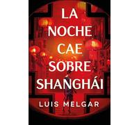 La noche cae sobre Shanghái