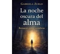 La noche oscura del alma: Renacer entre sombras