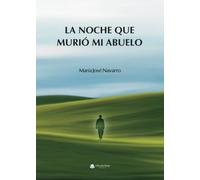 LA NOCHE QUE MURIÓ MI ABUELO