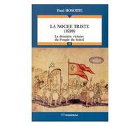 La Noche Triste - 1520, La Dernière Victoire Du Peuple Du Soleil