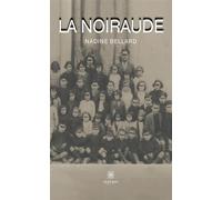 La noiraude - Nadine Bellard - Le Lys Bleu - broché - Essai