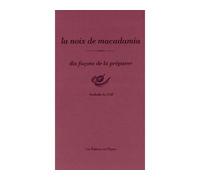 La Noix de macadamia, dix façons de la préparer - Nathalie Le Foll - L'epure - broché - Guide