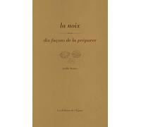 La noix, dix façons de la préparer