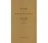 La noix, dix façons de la préparer - Joelle Danies - L'epure - broché - Guide