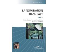 La Nomination Dans L'art - Etude Des Oeuvres De Mircea Bochis, Peintre Et Sculpteur