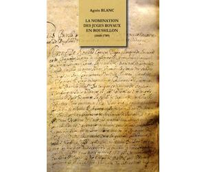 La nomination des juges royaux en Roussillon (1660-1789)