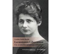 La Nommée Libermann Une aventurière européenne (1892-1937) - Caroline Oudin-Bastide - Hemispheres - broché - Roman