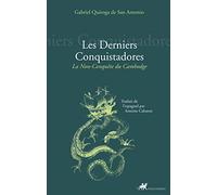 La non-Conquete du Cambodge : Les derniers Conquistadores