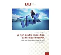 La non-double imposition dans l'espace UEMOA Entre droit international public et droit communautaire - Hamidou Sanda - Universitaires Europeennes - broché - Livre