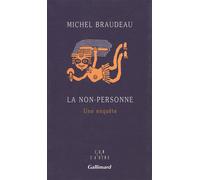 Michel Braudeau – La non-personne – Une enquête – Gallimard – Broché