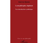 La non-philosophie, simplement Une introduction synthétique - Jean-Luc Rannou - L'harmattan - broché - Essai