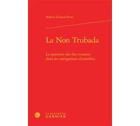 La Non Trubada La question des îles errantes dans les navigations d'autrefois - Arlette Girault-Fruet - Classiques Garnier - relié - Roman