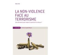 La non-violence face au terrorisme Une alternative pour rompre la spirale de la violence ? - Pascal Tozzi - Mayer Charles Leopold Eds - broché - Essai