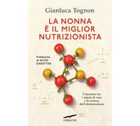 La nonna è il miglior nutrizionista - Gianluca Tognon - Corbaccio - ebook (ePub) - Livre