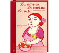 La nonna, La cucina, La vita – Les merveilleuses recettes de ma grand-mère – Éd. anniversaire limitée